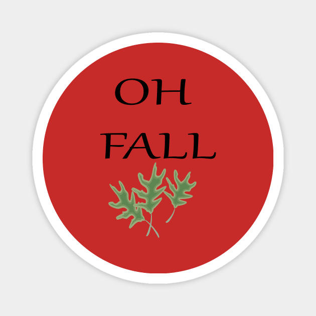 OH FALL Magnet by FlorenceFashionstyle